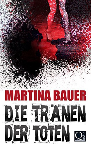 Die Tränen der Toten / Martina Bauer