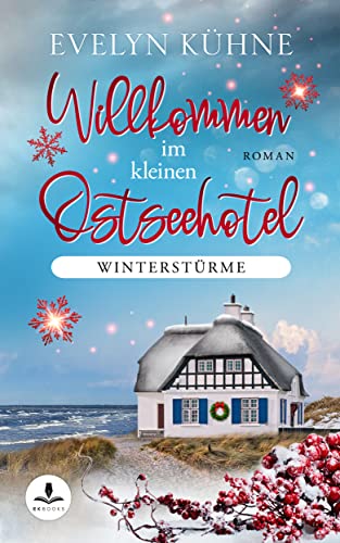 Willkommen im kleinen Ostseehotel: Winterstürme / Evelyn Kühne