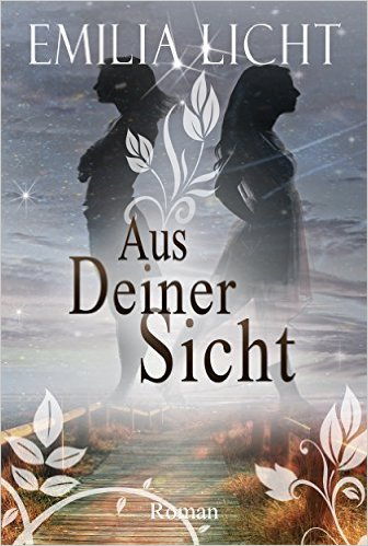 Aus Deiner Sicht / Emilia Licht