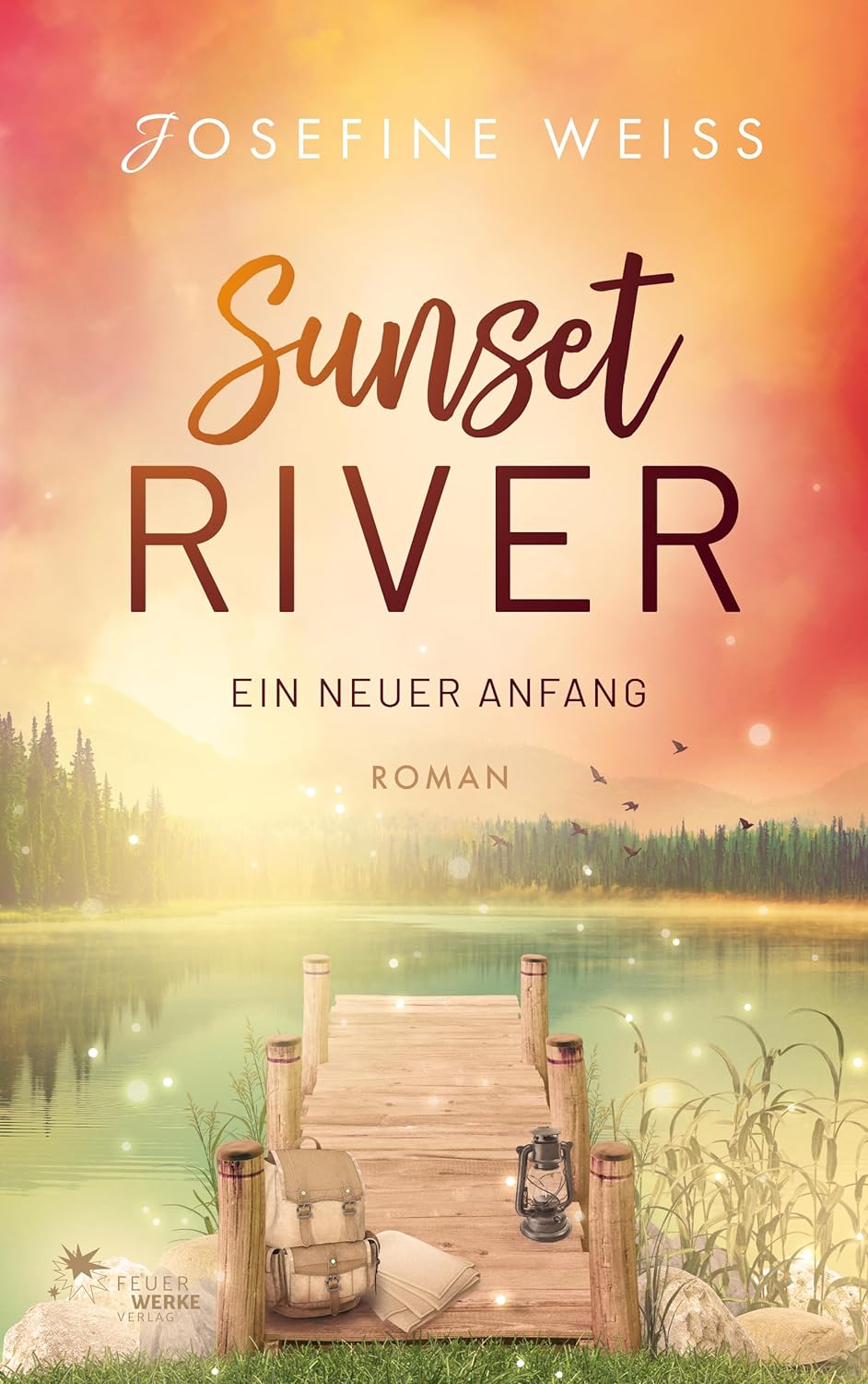 Ein neuer Anfang (Sunset River 1) / Josefine Weiss